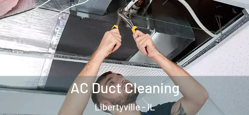  AC Duct Cleaning Libertyville - IL