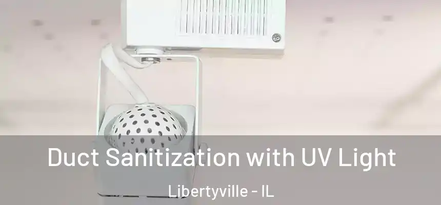  Duct Sanitization with UV Light Libertyville - IL