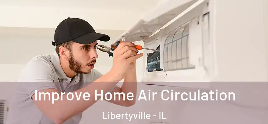  Improve Home Air Circulation Libertyville - IL